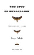 Portada de The Edge of Surrealism: A Roger Caillois Reader