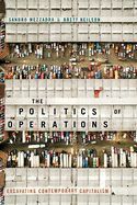Portada de The Politics of Operations: Excavating Contemporary Capitalism