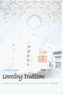Portada de Unveiling Traditions: Postcolonial Islam in a Polycentric World