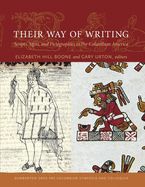 Portada de Their Way of Writing: Scripts, Signs, and Pictographies in Pre-Columbian America