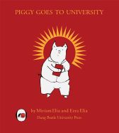 Portada de Piggy Goes to University: The Rise and Fall of a Social Justice Piglet