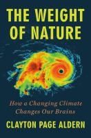 Portada de The Weight of Nature: How a Changing Climate Changes Our Brains