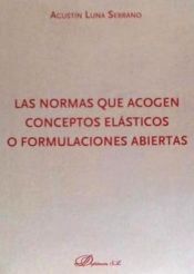 Portada de NORMAS QUE ACOGEN CONCEPTOS ELASTICOS O FORMULACIONES ABIERTAS, LAS