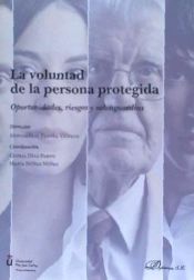Portada de VOLUNTAD DE LA PERSONA PROTEGIDA, LA . OPORTUNIDADES, RIESGOS Y SALVAGUARDIAS