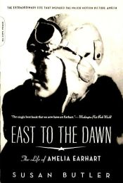 Portada de East to the Dawn: The Life of Amelia Earhart