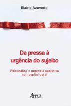 Portada de Da Pressa à Urgência do Sujeito: Psicanálise e Urgência Subjetiva no Hospital Geral (Ebook)