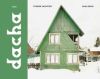 Dacha: The Soviet Country Cottage