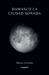 Damasco la ciudad so&ntilde;ada