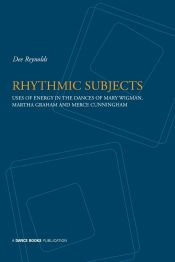Portada de Rhythmic Subjects - Uses of energy in the dances of Mary Wigman, Martha Graham, and Merce Cunningham
