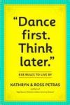 Dance First, Think Later