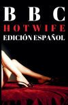 Bbc Hotwife - Edición Español