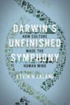 Darwins Unfinished Symphony: How Culture Made the Human Mind