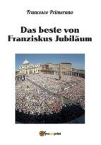 Portada de Das beste von Franziskus Jubiläum (Ebook)