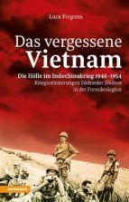 Portada de Das vergessene Vietnam ? Die Hölle im Indochinakrieg 1946-1954 (Ebook)