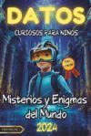 Datos Curiosos Para Ni&ntilde;os: MISTERIOS Y ENIGMAS DEL MUNDO: ILUSTRADO FULL COLOR - fascinantes datos ilustrados sobre enigmas y misterios del mundo