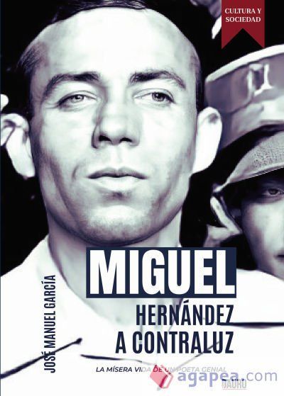Miguel Hernández a contraluz Miguel Hernández a contraluz