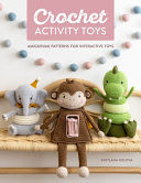 Portada de Crochet Activity Toys: Amigurumi Patterns for Interactive Toys