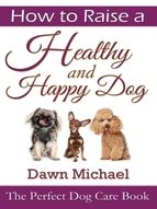 Portada de How to Raise a Healthy and Happy Dog (Ebook)