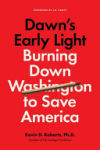 Dawn's Early Light: Taking Back Washington to Save America