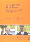 De George Bush a Barack Obama: Filosofía jurídico-política y Política práctica