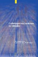 Portada de Codierungen von Emotionen im Mittelalter / Emotions and Sensibilities in the Middle Ages