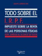 Portada de Todo sobre el I.R.P.F. (Impuesto sobre la Renta de las Personas Físicas) (Ebook)