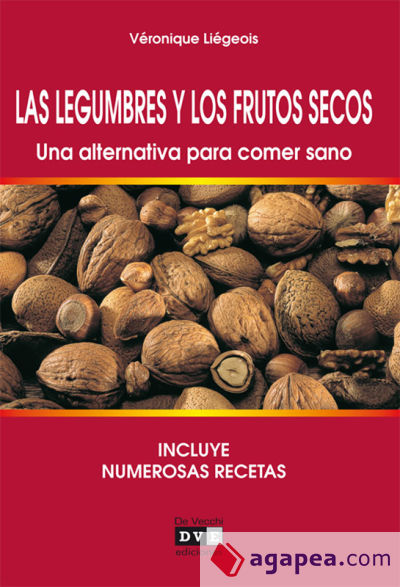 Las legumbres y los frutos secos. Una alternativa para comer sano (Ebook)