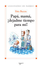 Portada de Papá, mamá, ¡dejadme tiempo para mi! (Ebook)