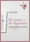 De amor y de lágrimas. Transformando el dolor en amor