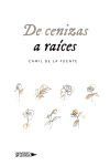 De cenizas a ra&iacute;ces
