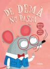 De dem&agrave; no passa