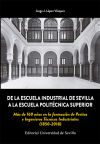 De la Escuela Industrial de Sevilla a la Escuela Politécnica Superior