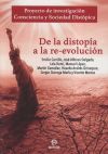 De La Distopía A La Re-evolución De Carrillo, Emilio; Quiroga Morla, Sergio; Rumi, Lola; Delagado Gutiérrez, José Alfonso; López Arrabal, Manuel; González Bermenjo, Martín; Grinszpun, Ricardo Andrés; Marcos López, Vicente Marcos