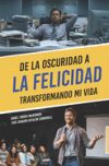 De la oscuridad a la felicidad: Transformando mi vida