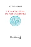 De la renuncia de José Gutiérrez (La otra poes­a de la exper