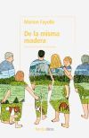 De las misma madera