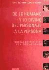 De lo humano y lo divino, del personaje a la persona