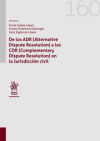 De los ADR (Alternative Dispute Resolution) a los CDR (Complementary Dispute Resolution) en la Jurisdicción civil