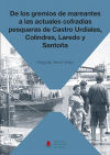 De los gremios de mareantes a las actuales cofradías pesqueras de Castro Urdiales, Colindres, Laredo y Santoña