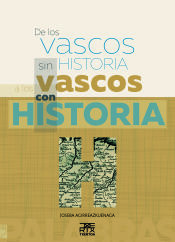 Portada de De los vascos sin historia a los vascos con historia