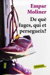 De què fuges, qui et persegueix?