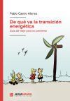 De qu&eacute; va la transici&oacute;n energ&eacute;tica