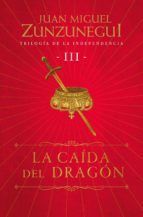 Portada de La ca&iacute;da del drag&oacute;n (Trilog&iacute;a de la Independencia 3) (Ebook)