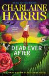 Dead Ever After: A Sookie Stackhouse Novel