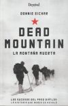 Dead Mountain. La Montaña Muerta De Donnie Eichar