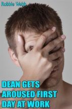 Portada de Dean Gets Aroused First Day At Work (Ebook)