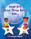 Dear BYG (Black Young Gifted) Kid...