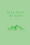 Dear Holly, be Right