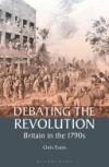 Debating the Revolution: Britain in the 1790s