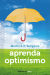 Portada de Aprenda optimismo, de Martin E. P. Seligman